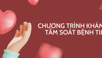 CHƯƠNG TRÌNH KHÁM TẦM SOÁT CÁC BỆNH TIM MẠCH MIỄN PHÍ