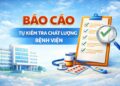 BÁO CÁO TỰ KIỂM TRA, ĐÁNH GIÁ CHẤT LƯỢNG BỆNH VIỆN NĂM 2025
